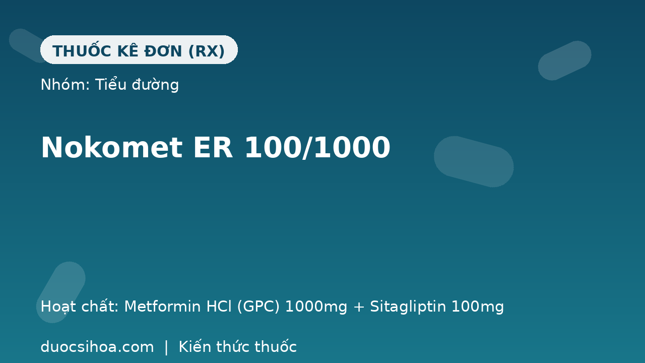 Thuốc Nokomet ER 100/1000